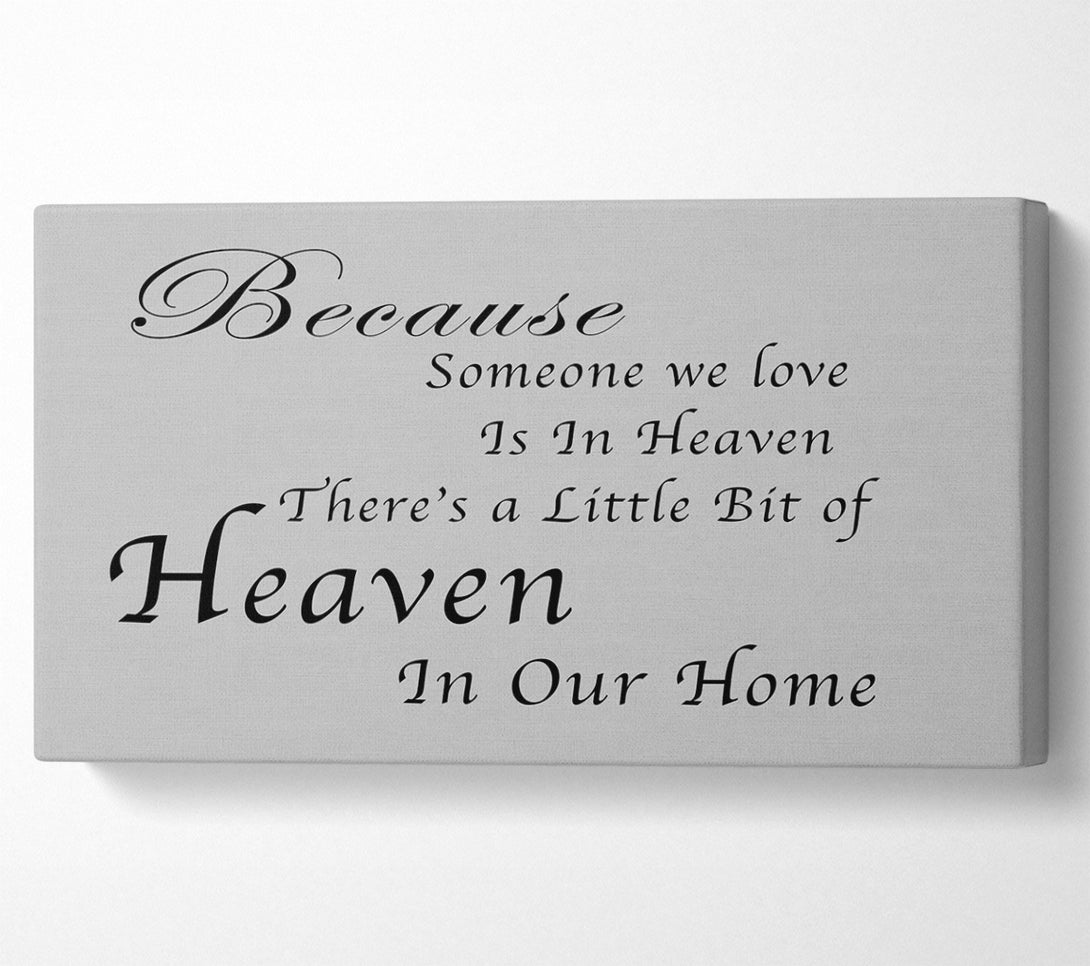 A Canvas Print of Family Quote Because Someone We Love 2 Grey Canvas Print