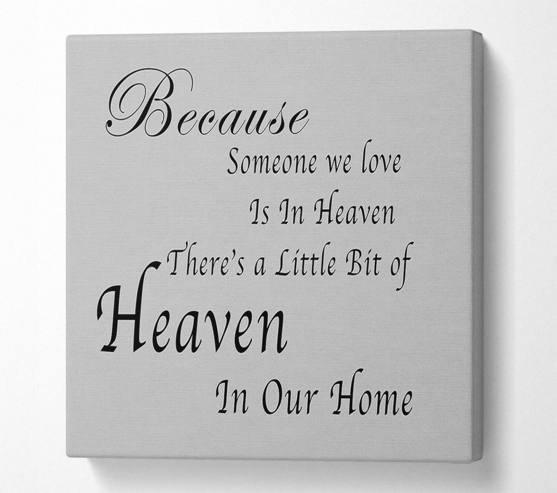  A Canvas Print of Family Quote Because Someone We Love 2 Grey Canvas Print