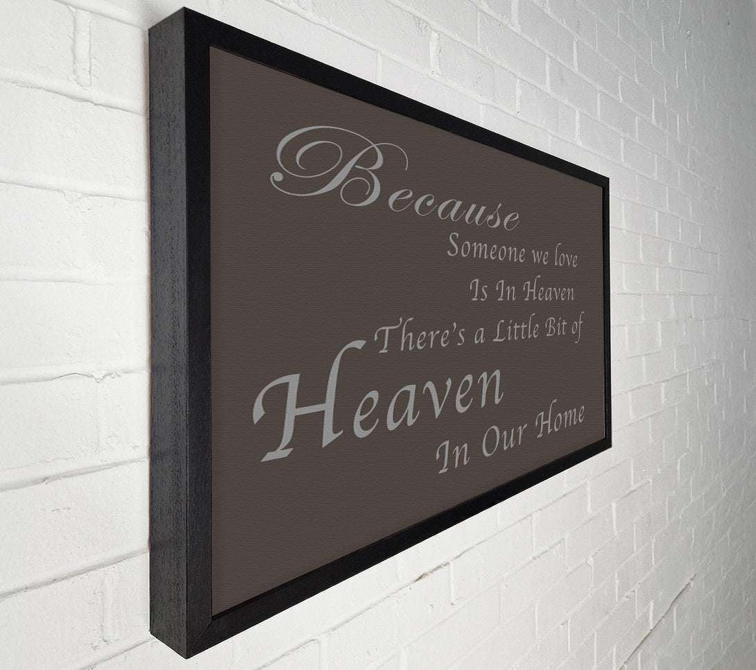  A Canvas Print of Family Quote Because Someone We Love 2 Chocolate Canvas Print