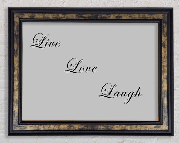Love Quote Live Love Laugh Grey Framed Print