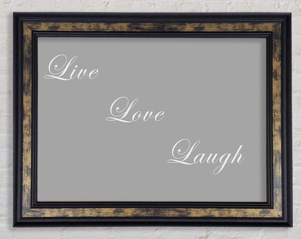 Love Quote Live Love Laugh Grey White Framed Print