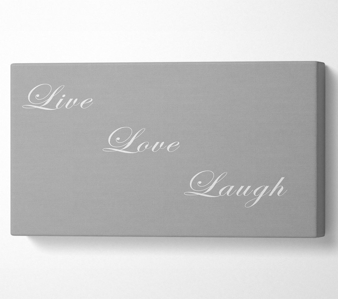  A Canvas Print of Love Quote Live Love Laugh Grey White Canvas Print