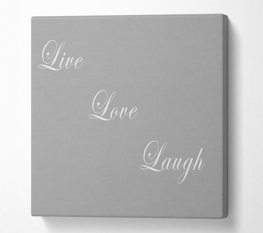  A Canvas Print of Love Quote Live Love Laugh Grey White Canvas Print