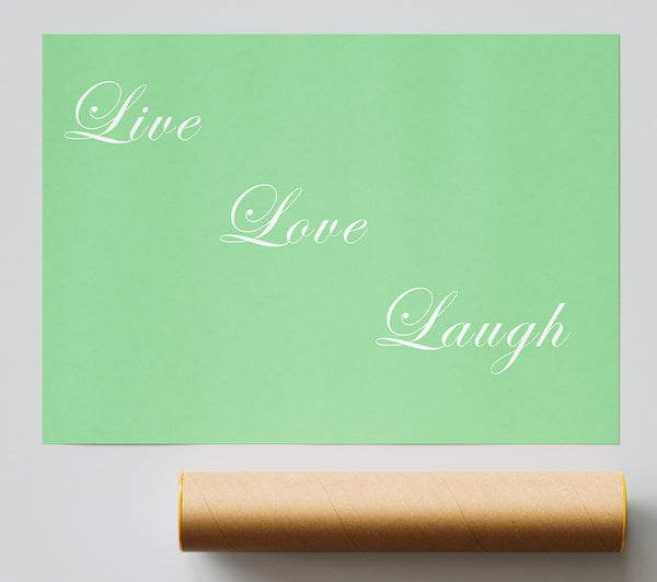 Love Quote Live Love Laugh Green Poster
