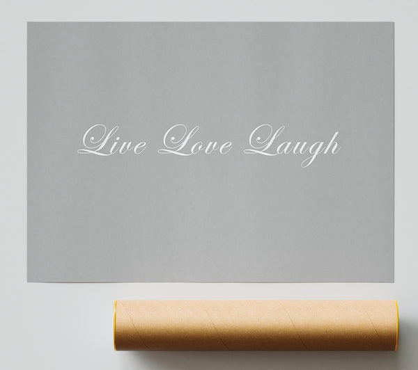 Love Quote Live Love Laugh 2 Grey White Poster