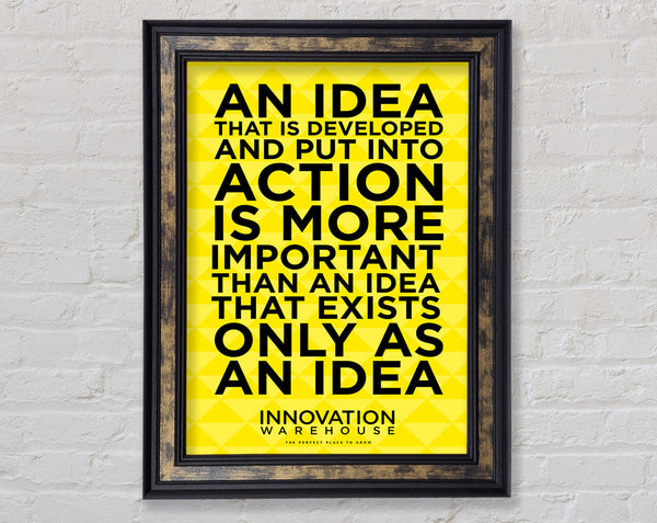 An Idea Put Into Action Framed Print