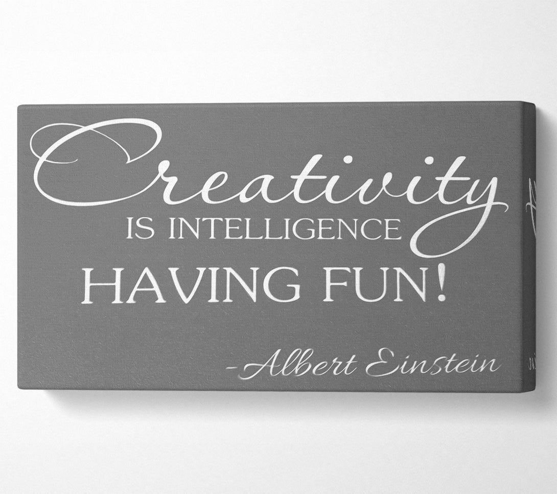  A Canvas Print of Motivational Quote Albert Einstein Creativity Is Intelligence Grey Canvas Print