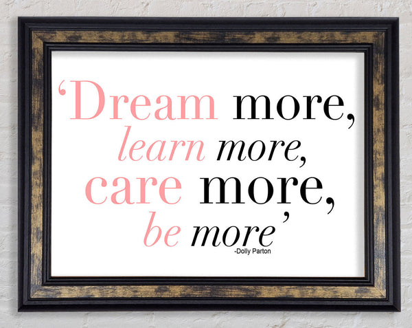 Dolly Parton Dream More Be More Framed Print