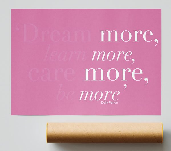 Dolly Parton Dream More Be More Pink Poster