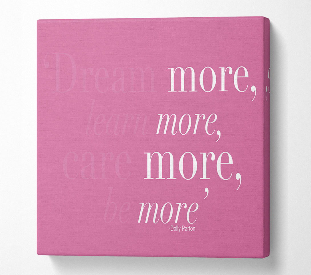  A Canvas Print of Dolly Parton Dream More Be More Pink Canvas Wall Art