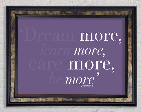 Dolly Parton Dream More Be More Lilac Framed Print