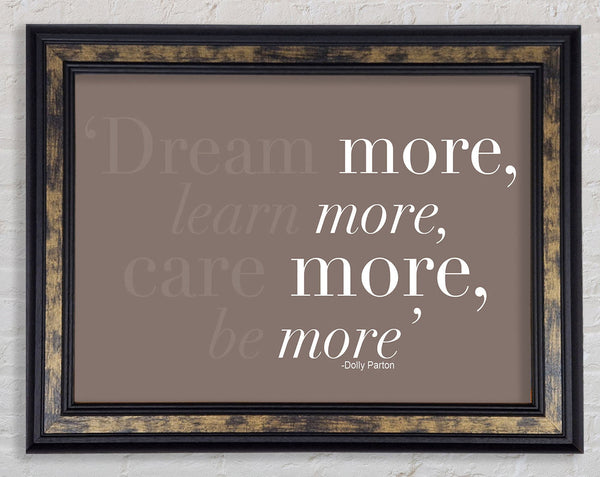 Dolly Parton Dream More Be More Beige Framed Print