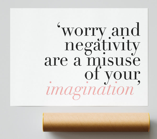 Motivational Quote Dont Misuse Your Imagination Print
