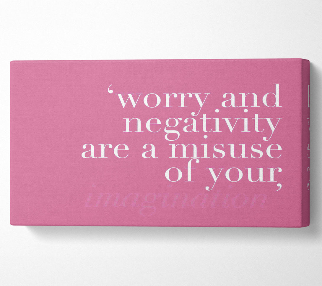  A Canvas Print of Dont Misuse Your Imagination Pink Canvas Print