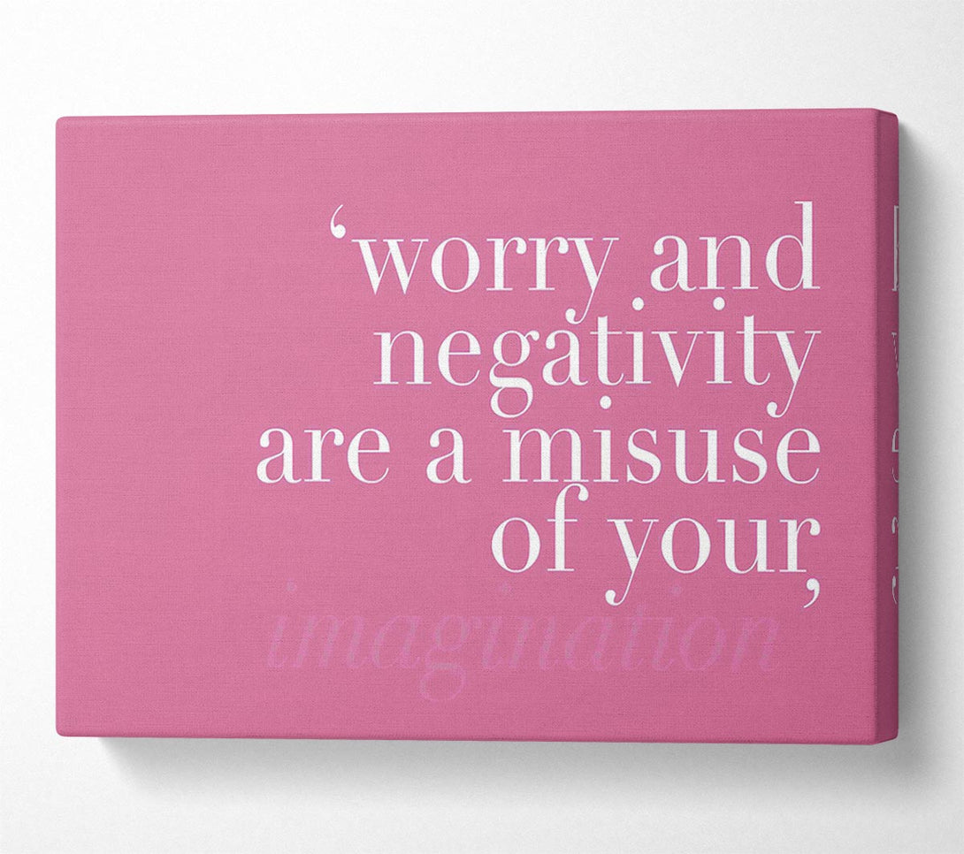  A Canvas Print of Dont Misuse Your Imagination Pink Canvas Print