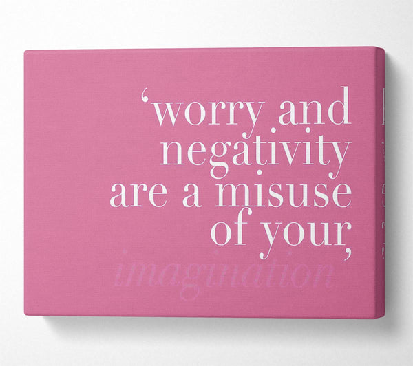  A Canvas Print of Dont Misuse Your Imagination Pink Canvas Print
