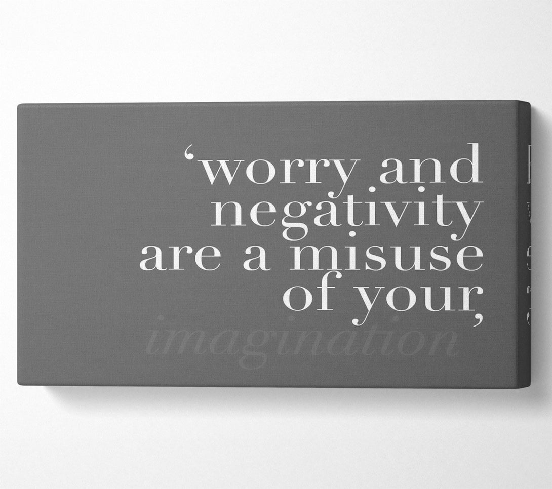  A Canvas Print of Dont Misuse Your Imagination Grey Canvas Wall Art