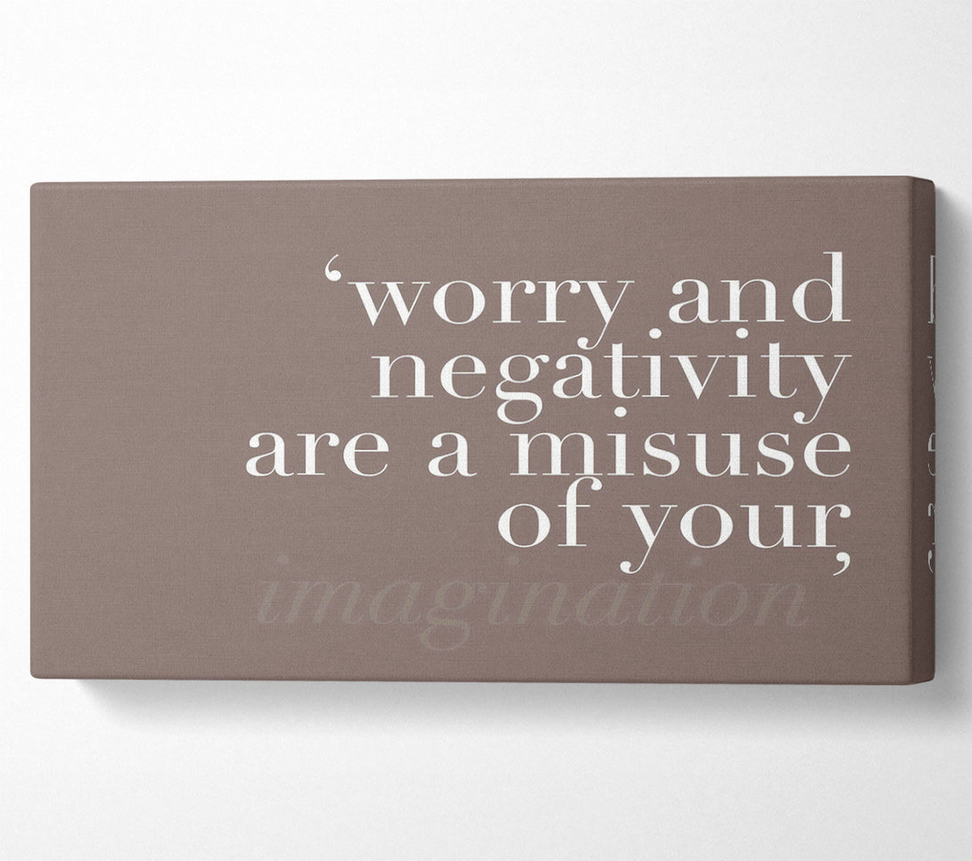  A Canvas Print of Dont Misuse Your Imagination Beige Canvas Art