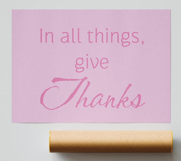 Home Quote In All Things Give Thanks Pink Giclee Print
