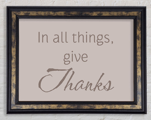 Home Quote In All Things Give Thanks Beige Framed Print