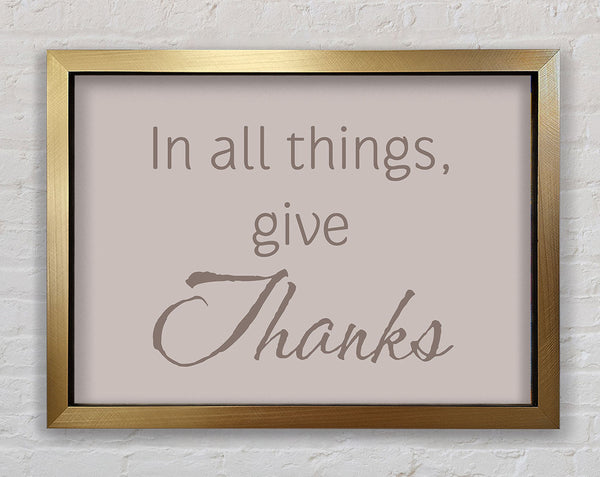 Home Quote In All Things Give Thanks Beige Framed Print