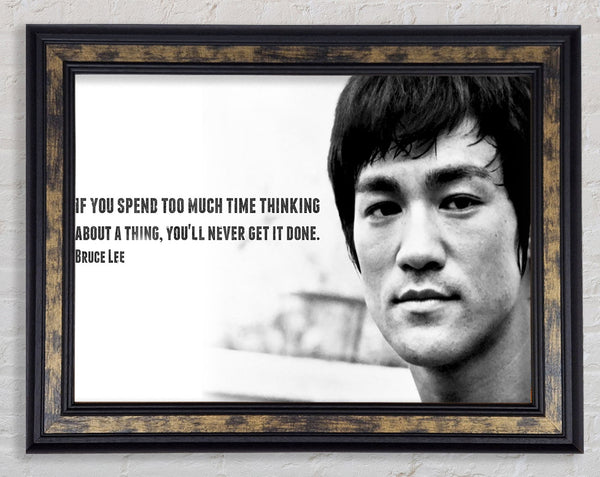 Motivationszitat von Bruce Lee: Wenn Sie zu viel Zeit mit Nachdenken verbringen