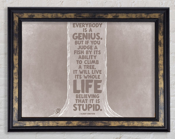 Motivational Quote Motivational Quote Albert Einstein Everybody Is A Genius Beige Framed Print