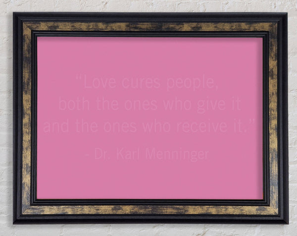 Dr Karl Menninger Love Cures People Pink Framed Print