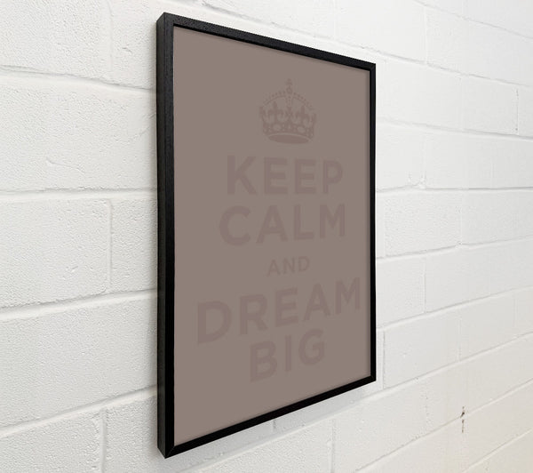 Keep Calm Dream Big Beige