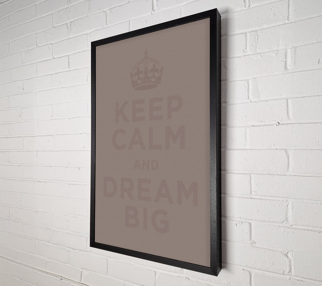  A Canvas Print of Keep Calm Dream Big Beige Canvas Print