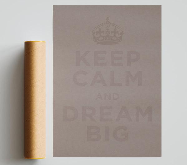 Keep Calm Dream Big Beige Print