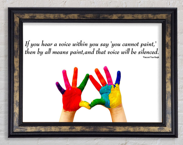 Vincent Van Gogh If You Hear A Voice Framed Print
