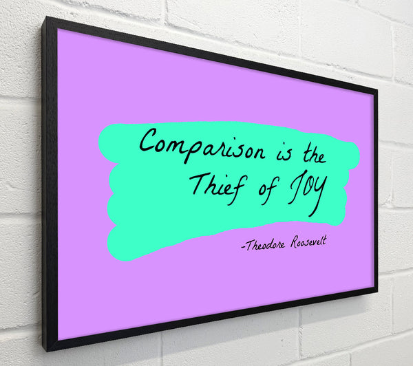 Theodore Roosevelt Comparison Is The Thief Of Joy