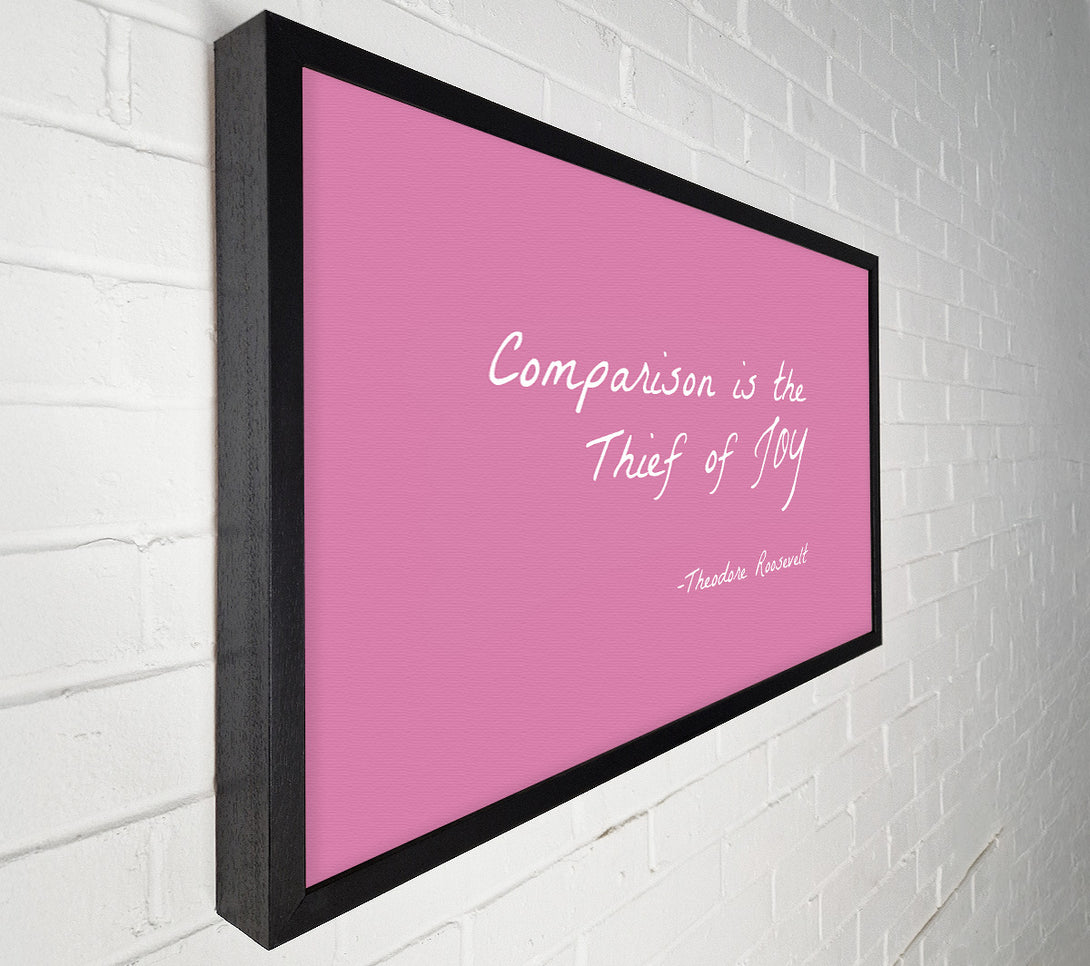  A Canvas Print of Theodore Roosevelt Comparison Is The Thief Of Joy Pink Canvas Print