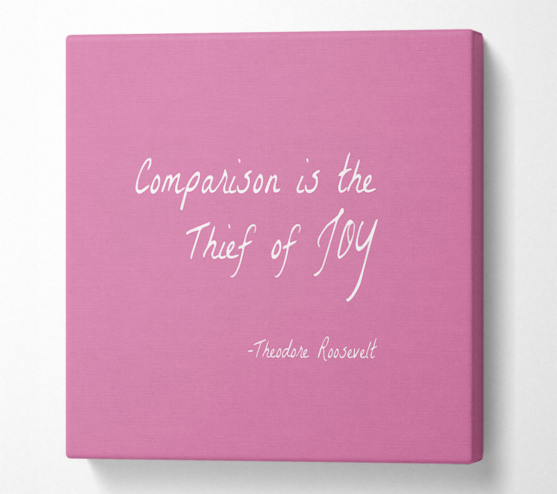  A Canvas Print of Theodore Roosevelt Comparison Is The Thief Of Joy Pink Canvas Print