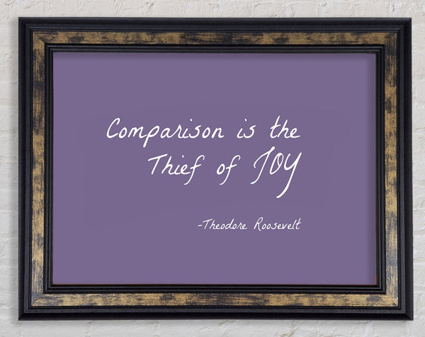 Theodore Roosevelt Comparison Is The Thief Of Joy Lilac Framed Print