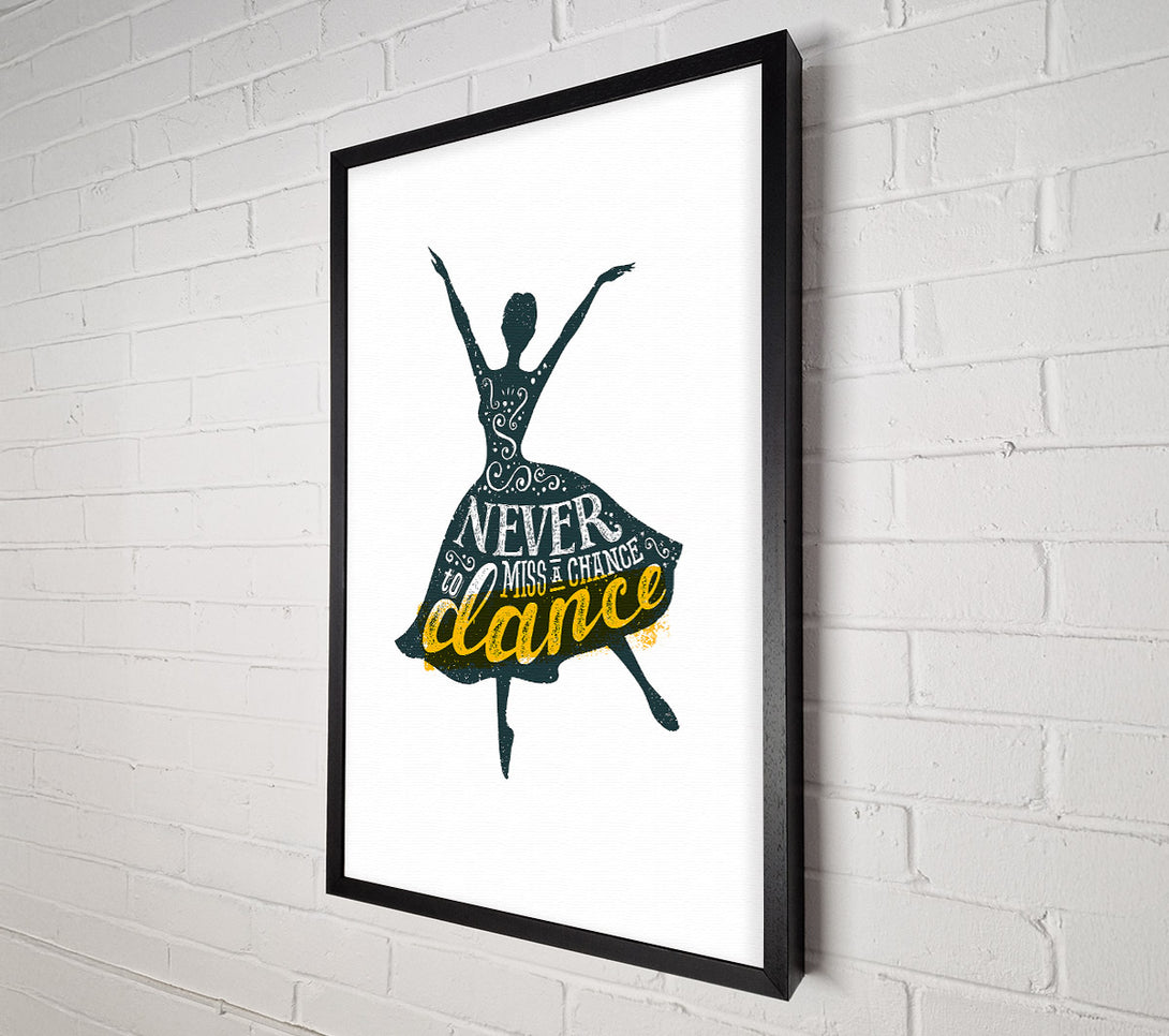  A Canvas Print of Never Miss A Chance To Dance 1 Canvas Art