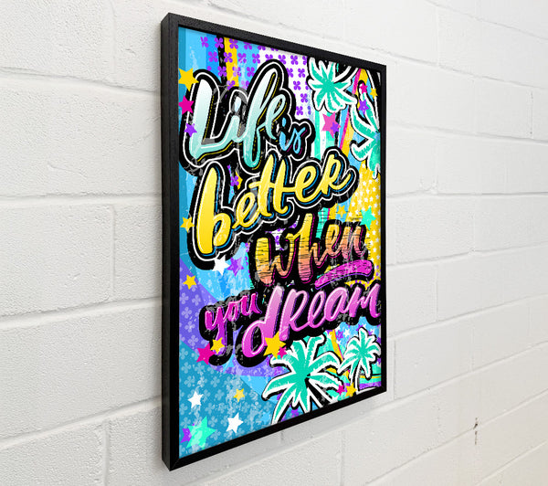 Life Is Better When You