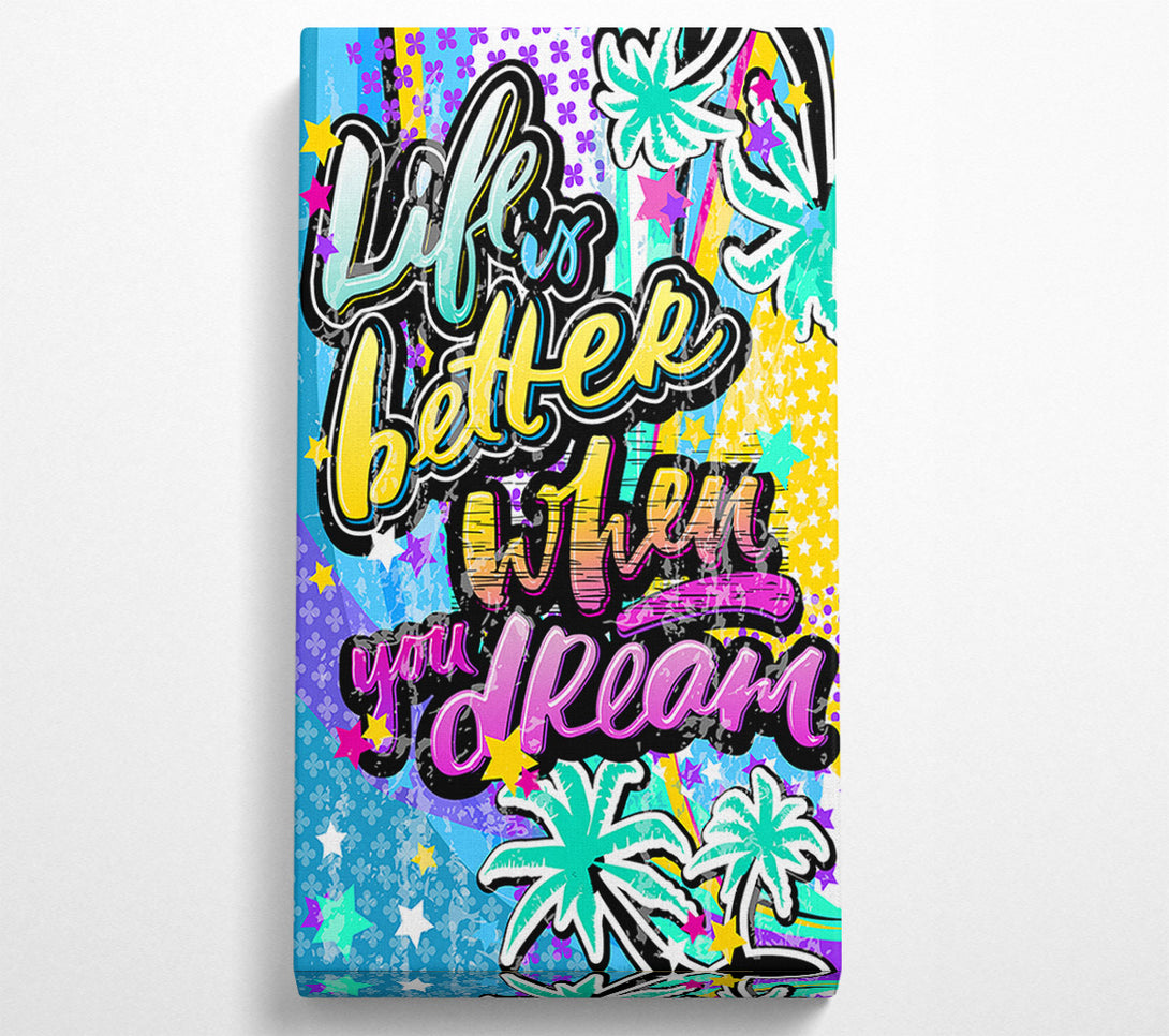  A Canvas Print of Life Is Better When You Canvas Print