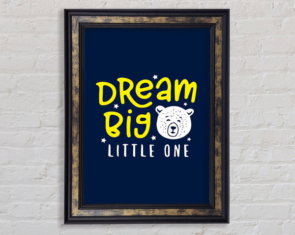 Dream Big 1 Framed Print