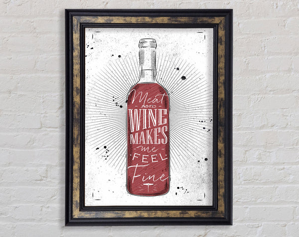 Meat And Wine Makes Me Feel Fine Framed Print
