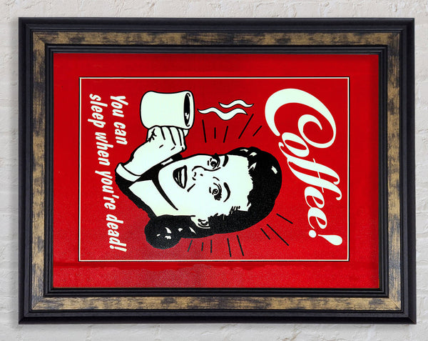 Coffee You Can Sleep Framed Print