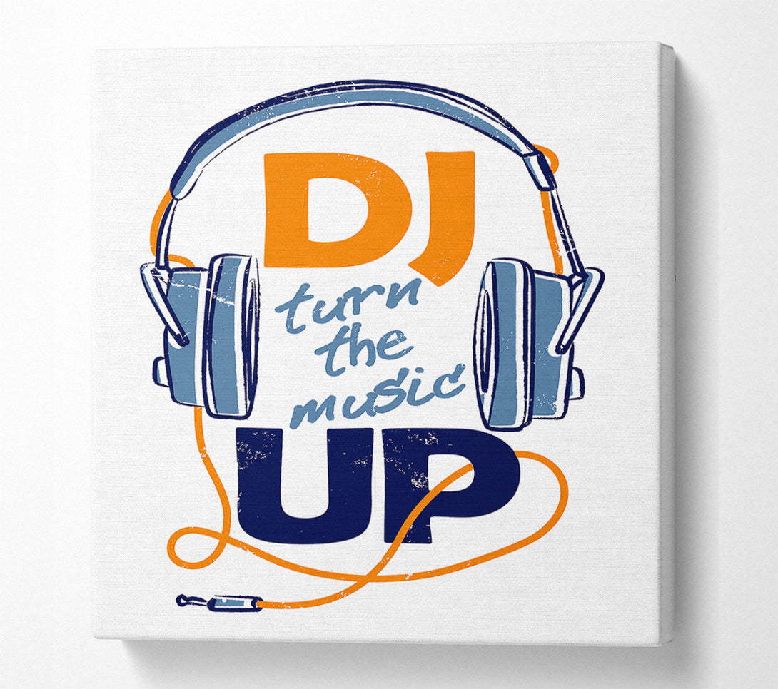  A Canvas Print of DJ Turn The Music Up Canvas Wall Art