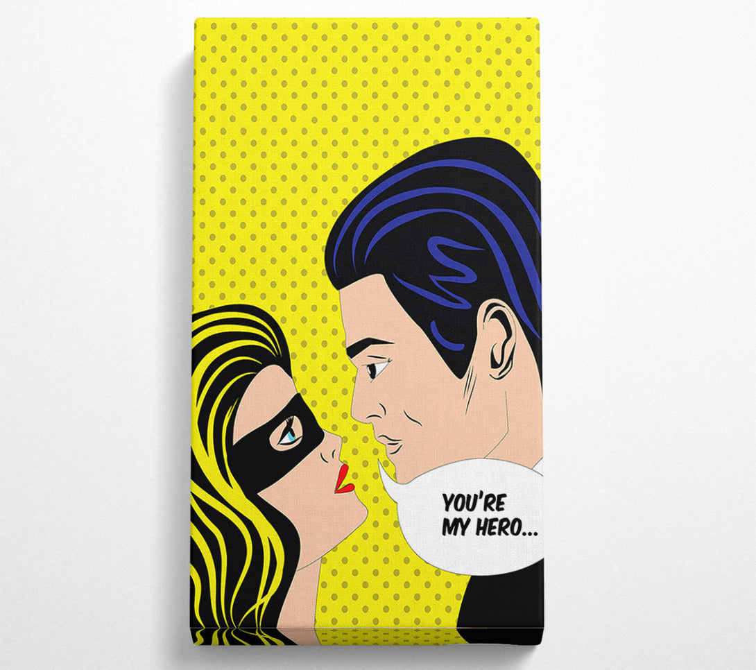  A Canvas Print of Your My Hero Canvas Print