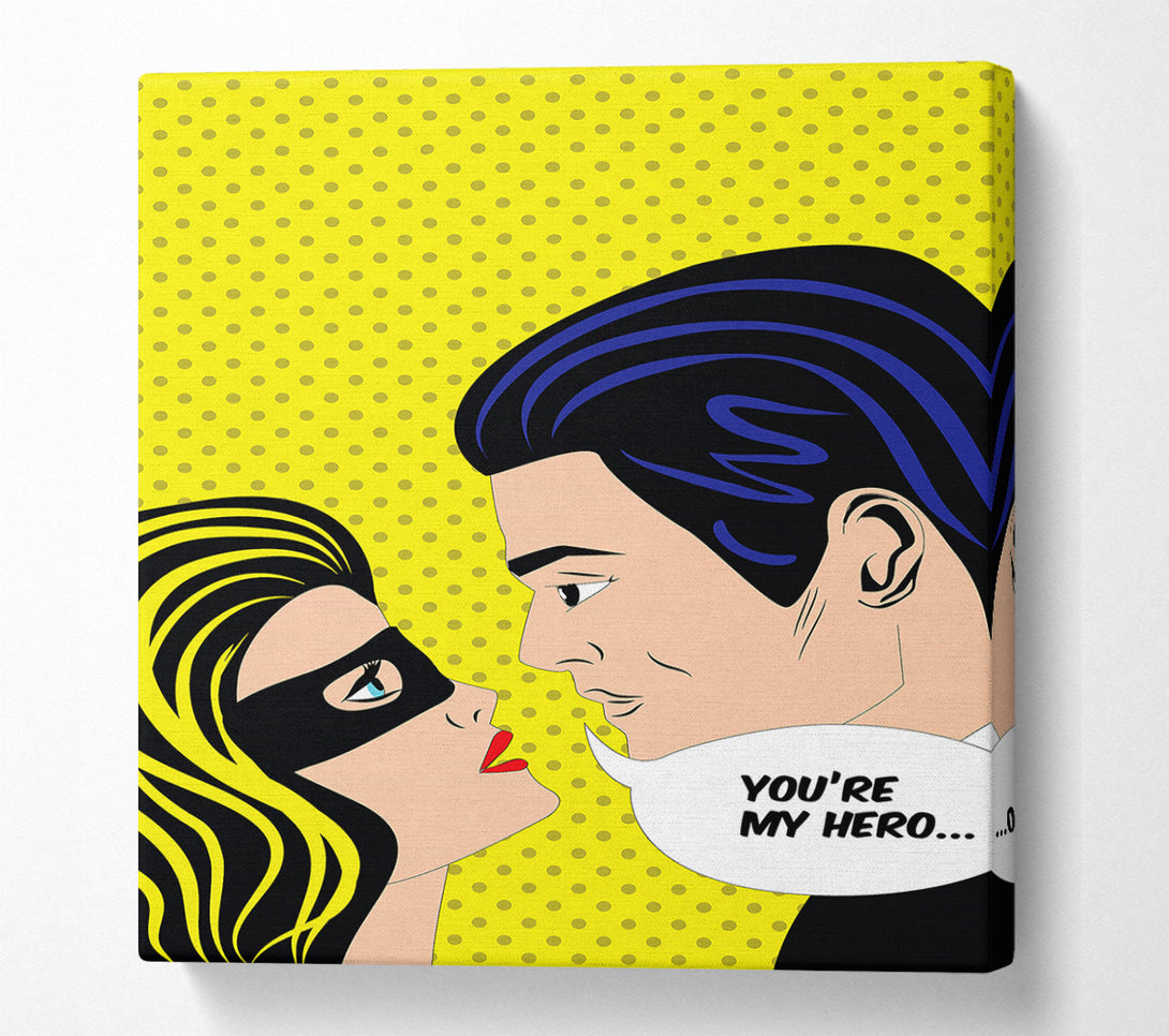  A Canvas Print of Your My Hero Canvas Print