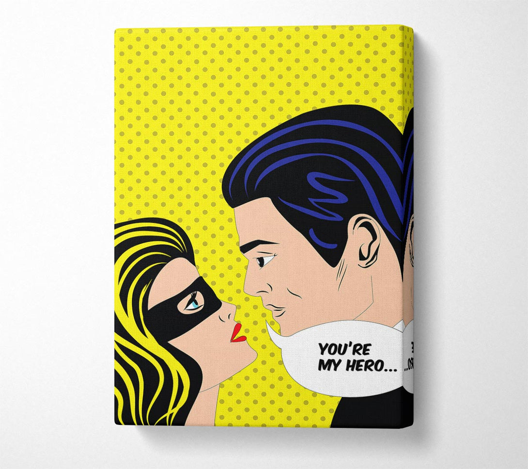  A Canvas Print of Your My Hero Canvas Print