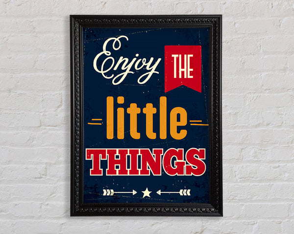 Enjoy The Little Things 1 Framed Print