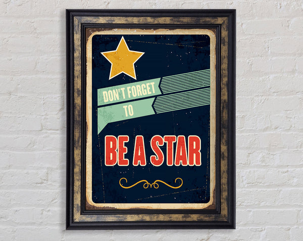Don't Forget To Be A Star Framed Print