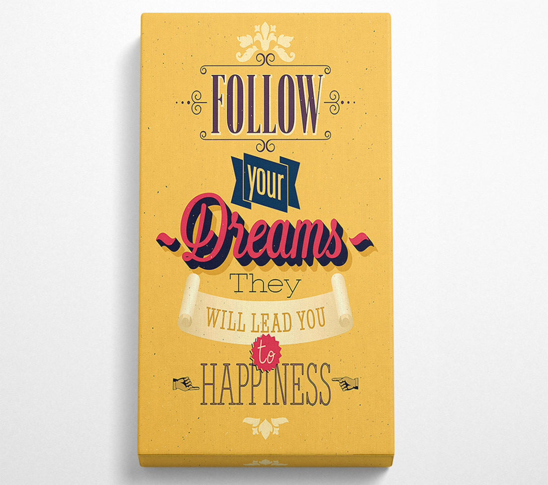  A Canvas Print of Follow Your Dreams 1 Canvas Print