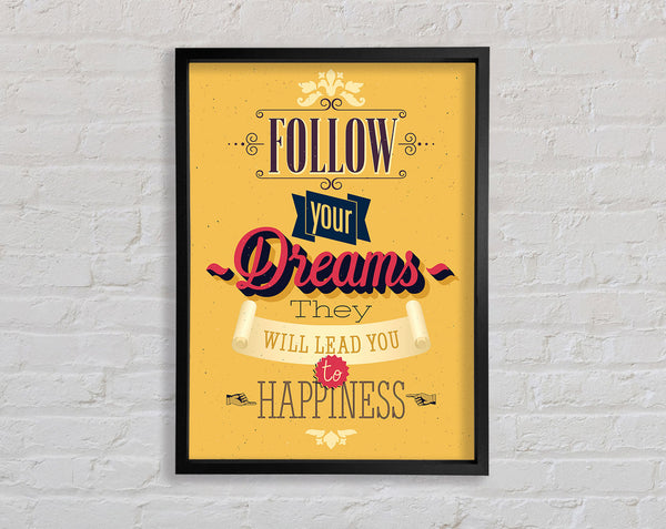 Follow Your Dreams 1 Framed Print